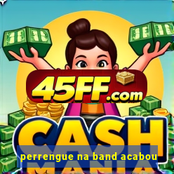 perrengue na band acabou